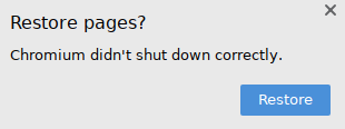 Chromium showing the Restore Tabs message